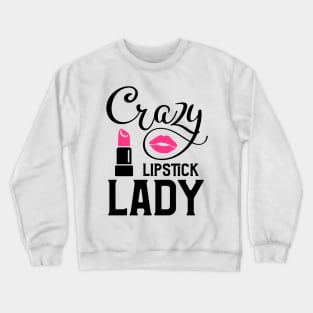 Crazy Lipstick Lady Crewneck Sweatshirt